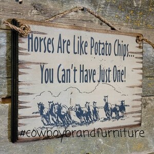 Los caballos son como las patatas fritas... No puedes tener solo uno, Western, antiguo, humorístico, letrero de madera