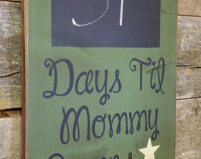 Chalkboard Mommy Military Hero Countdown, Wooden, Rustic, Antiqued, Western Wooden Sign