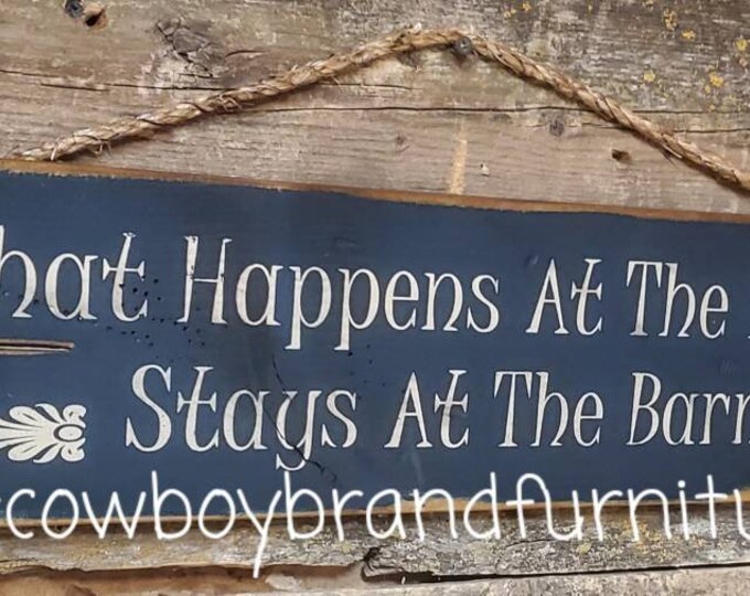 What Happens At The Barn, Stays At The Barn, Western, Antiqued, Wooden Sign