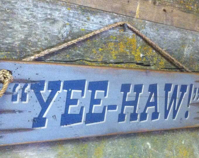 Yee-Haw, Western, Antiqued, Wooden Sign