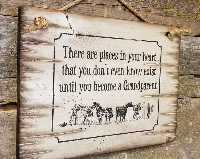 There Are Places In Your Heart That You Don't Even Know Exist Until You Become A Grandparent, Rustic, Antiqued, Western, Vintage Wooden Sign
