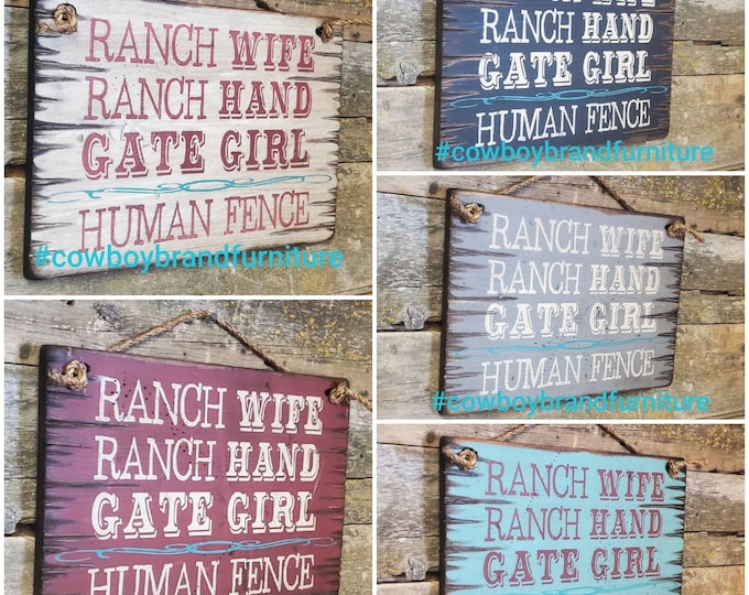 Ranch Wife, Ranch Hand, Gate Girl, Human Fence, Western, Antiqued, Cowgirl, Farmgirl, Cowboy, Wooden Sign