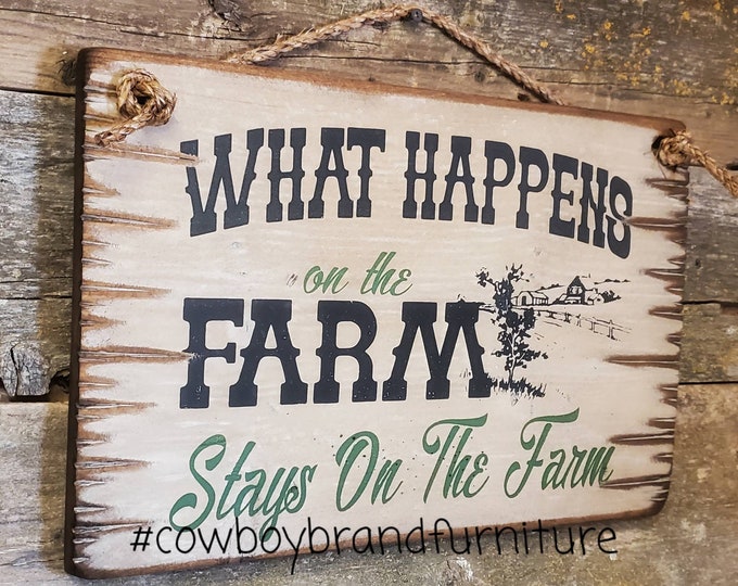 What Happens On The Farm... Stays On The Farm, Western, Antiqued, Rustic, Farm, Wooden Sign