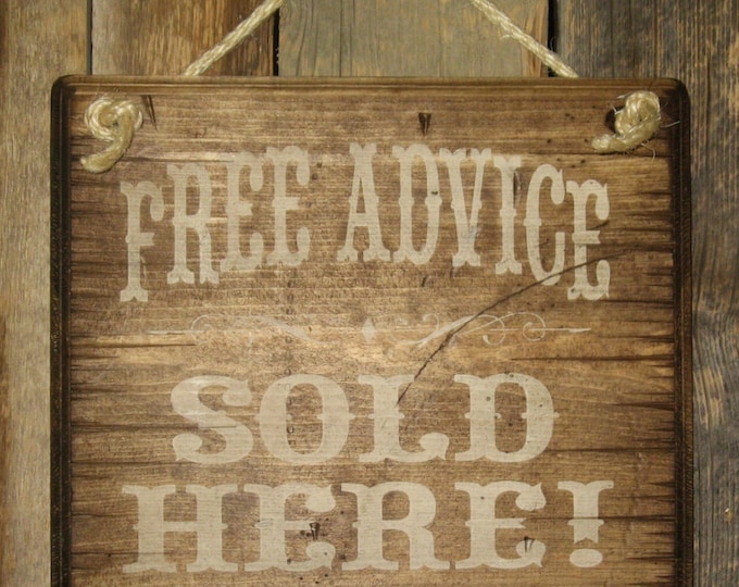 Free Advice, Sold Here, Humorous, Rustic, Wooden, Sign