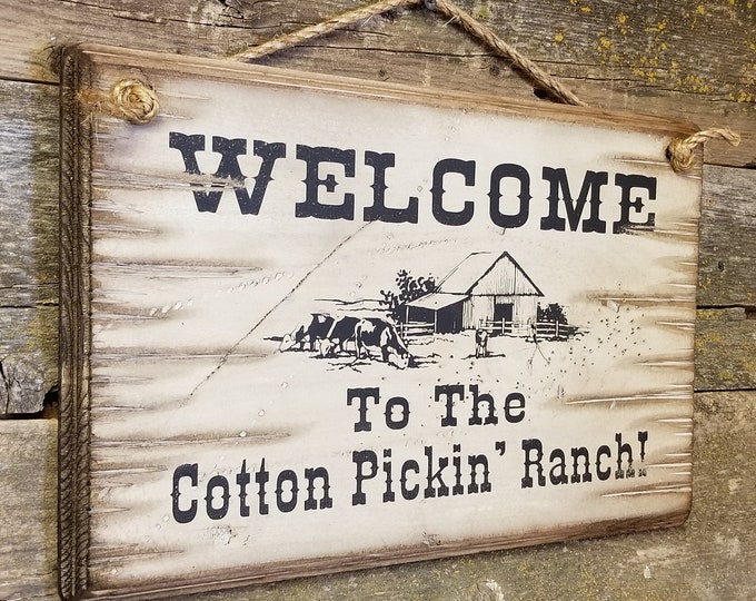 Welcome To The Cotton Pickin' Ranch, Western, Antiqued, Wooden Sign