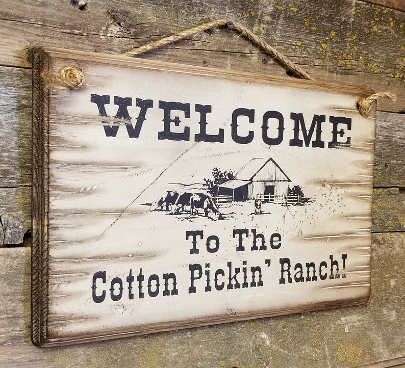 Antiqued Welcome To The Cotton Pickin/' Ranch Western Wooden Sign