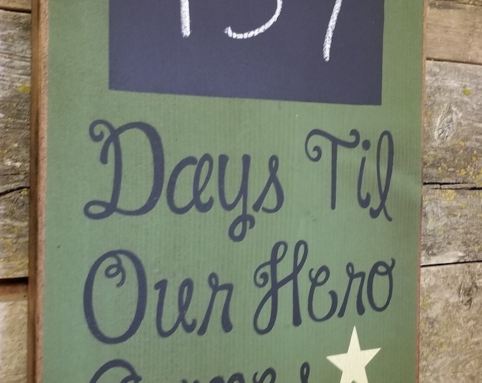 Chalkboard "Our Hero" Military Countdown, Wooden, Rustic, Antiqued, Western Wooden Sign