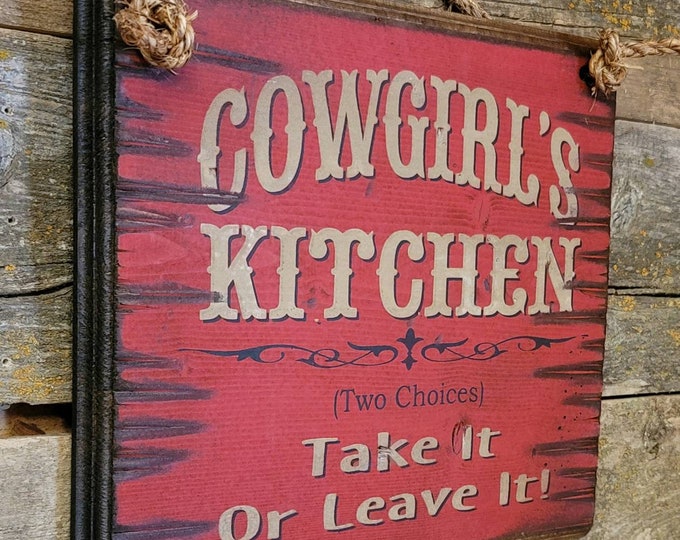Cowgirl's Kitchen, Two Choices, Take It Or Leave It, Western, Antiqued, Rustic, Wooden Sign in RED