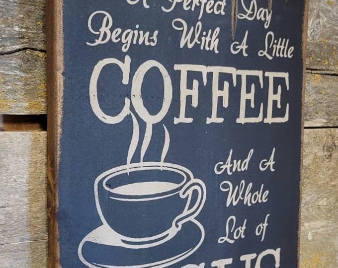 A Perfect Day Begins With A Little Coffee And A Whole Lot Of Jesus! Rustic, Antiqued, Religious, Western, Wooden Sign