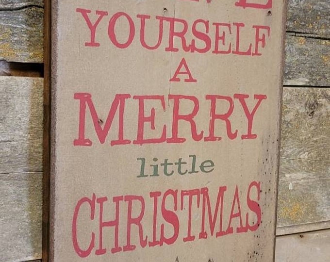 Have Yourself A Merry Little Christmas, Rustic, Antiqued, Christmas Wooden Sign