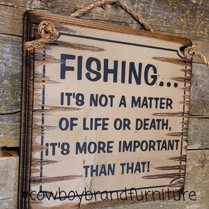 Fishing Is Not About Life Or Death, Its More Important Than That, Wooden Antiqued Sign
