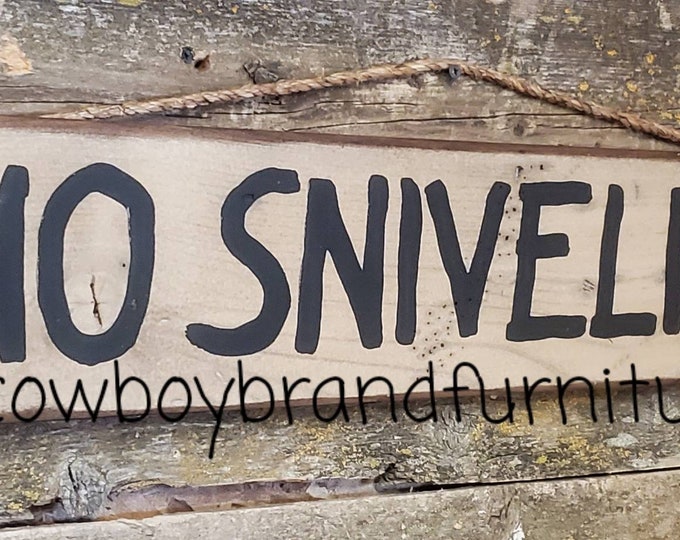 No Sniveling, Western, Antiqued, Wooden Sign