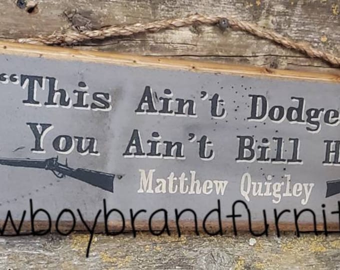 This Ain't Dodge City, And You Ain't Bill Hickock, Matthew Quigley, Quigley Down Under Quote, Western Movie, Antiqued, Wooden Sign