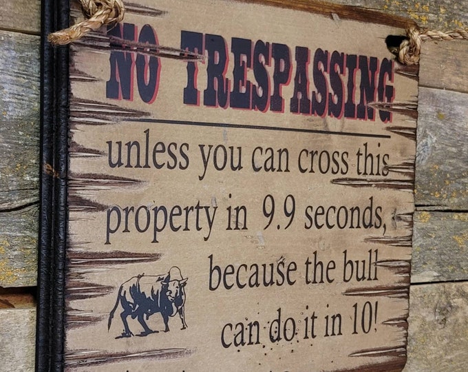 NO TRESPASSING, unless you can do it in 9.9 seconds, Western, Antiqued, Humorous, Wooden Sign