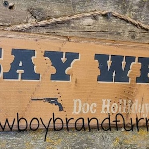 Say When, Doc Holliday, Western, Antiqued Sign