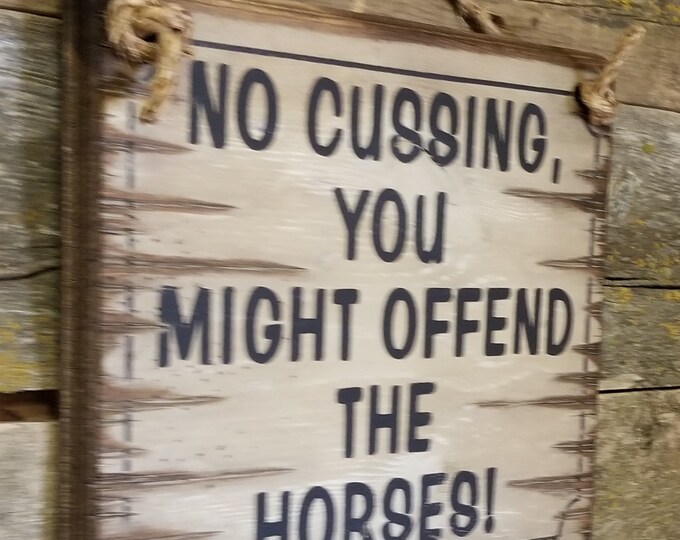 No Cussing, You Might Offend The Horses, Western, Antiqued, Wooden Sign