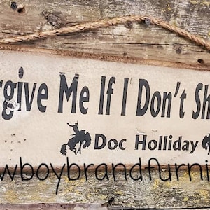 Forgive Me If I Don&#39;t Shake Hands, Doc Holliday, Western, Antiqued Sign