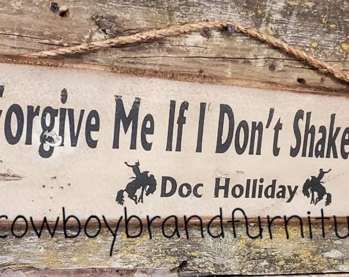 Forgive Me If I Don't Shake Hands, Doc Holliday, Western, Antiqued Sign