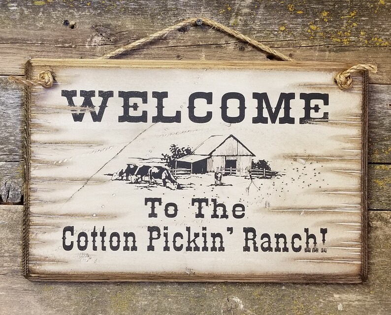 Antiqued Welcome To The Cotton Pickin/' Ranch Western Wooden Sign