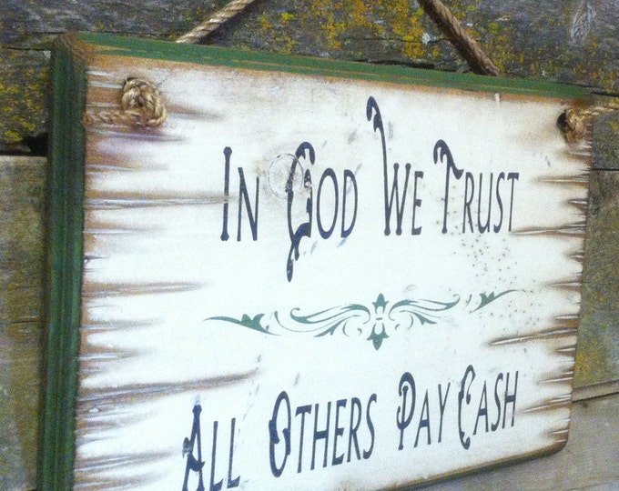 In God We Trust, All Others Pay Cash, Western, Antiqued, Rustic, Wooden Sign