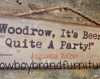 Woodrow, ¡ha sido una verdadera fiesta! Augustus McCrae, Lonesome Dove, Western, Antiqued, Wooden Sign