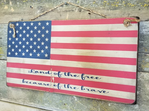 America Land Of The Free Because Of The Brave Rustic Wood Wall Sign 9x22 