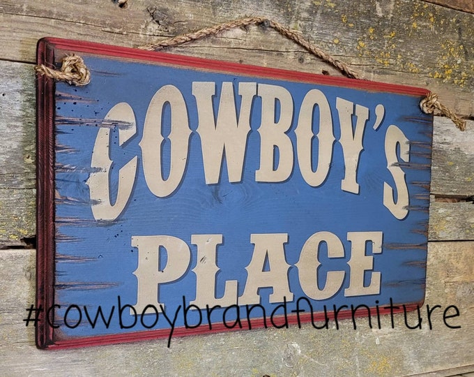 Cowboy's Place, Western, Antiqued, Wooden Sign