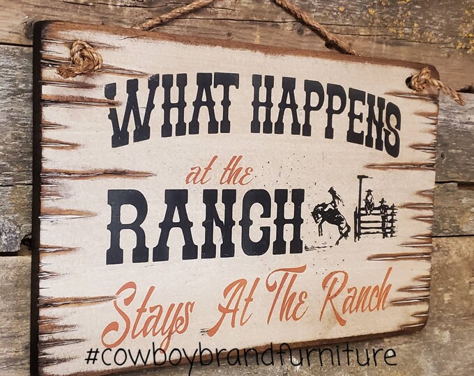 What Happens At The Ranch... Stays At The Ranch, Western, Antiqued, Wooden Sign