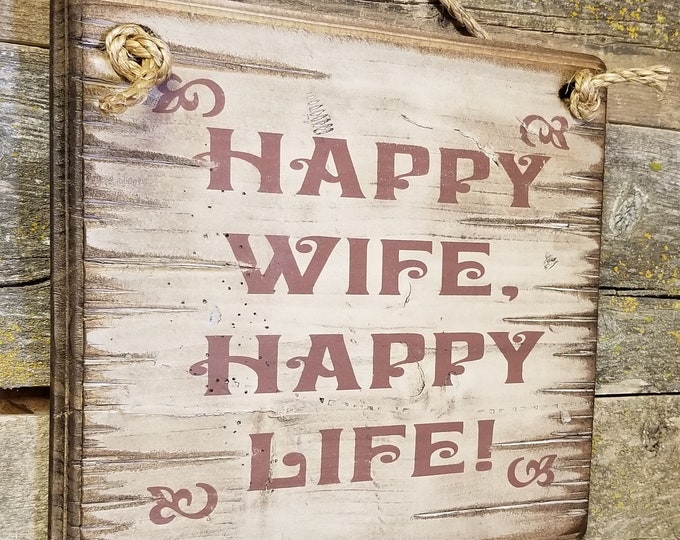 Happy Wife, Happy Life, Humerous, Western, Antiqued, Wooden Sign