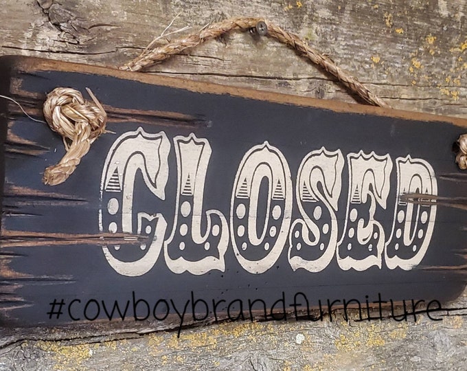 Large Closed Sign, Western, Antiqued, Wooden Sign