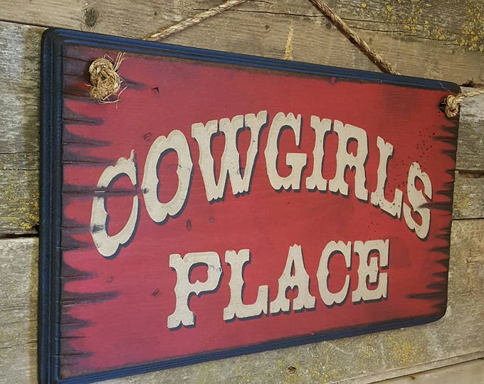 Cowgirls Place, Western, Antiqued, Wooden Welcome Sign
