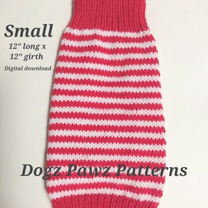 May include: A red and white striped knitted dog sweater, with the text "Small 12" long x 12" girth Digital download Dogz Pawz Patterns" on the front.