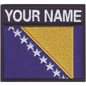May include: Embroidered patch featuring the flag of Bosnia and Herzegovina. The flag is a blue field with a yellow triangle extending from the hoist side to the fly side. The triangle contains eight white five-pointed stars. The patch has a black border and the text "YOUR NAME" in white lettering at the top.