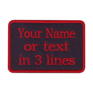 May include: Red embroidered patch with a black background. The text on the patch reads "Your Name or text in 3 lines".