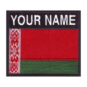 May include: Embroidered patch with the flag of Belarus. The flag is red with a green stripe at the bottom and a white and red pattern on the left side. The patch has a black border and the text "YOUR NAME" at the top.
