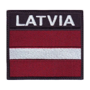 May include: Embroidered patch with the Latvian flag. The flag is red with a white horizontal stripe in the center. The patch has a black border and the word "LATVIA" in white lettering at the top.