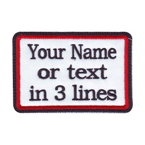 May include: White rectangular patch with a red border and black stitching. The patch has black text that reads "Your Name or text in 3 lines".