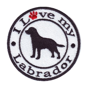 I Love My Labrador Embroidered  Dog Patch