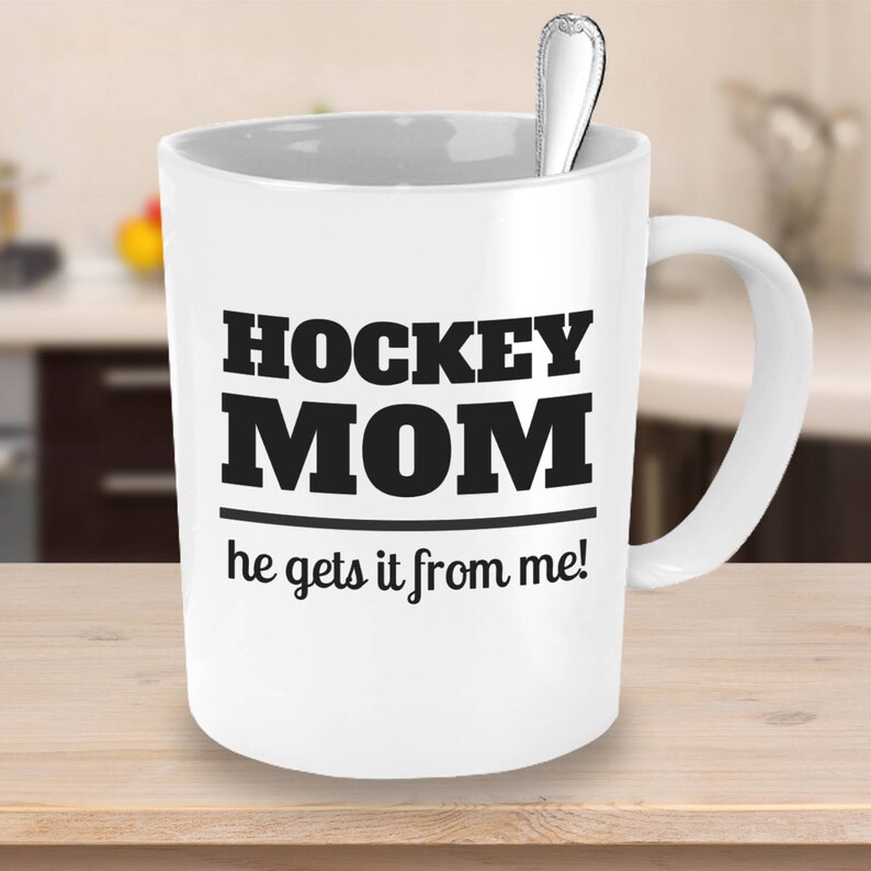 Hockey Mom He Gets It From Me Coffee Mug Unique Gift Ideas Etsy