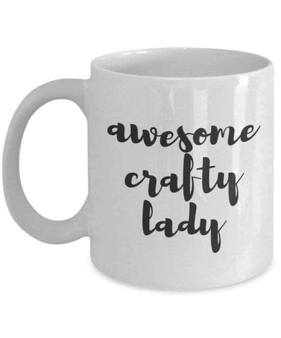 Awesome Crafty Lady Coffee Mug Craft Lover Gift Ideas Etsy