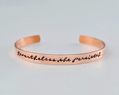 Nevertheless, She Persisted - Hand Stamped Copper Brass or Aluminum Cuff Bracelet, Strong Women, Political Statement, Feminist Quote Jewelry