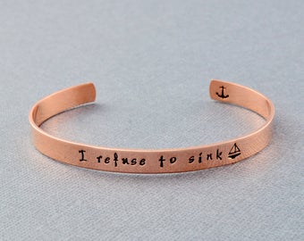 I refuse to sink - Hand Stamped Aluminum, Copper or Brass Cuff Bracelet, Motivational Inspirational Gift, Sailboat Anchor Bracelet