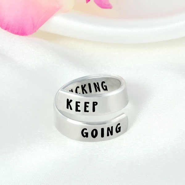 Keep Fucking Going - Hand Stamped Aluminum Spiral Ring, Friends BFF Sorority Sisters Besties Encouragement Inspirational Motivational Gift