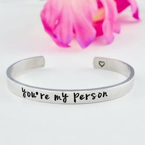 You're My Person - Hand Stamped Aluminum, Copper or Brass Cuff Bracelet, Couples Promise, Sorority Sisters Best Friends Friendship Gift