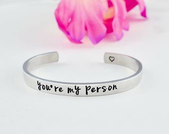 You're My Person - Hand Stamped Aluminum, Copper or Brass Cuff Bracelet, Couples Promise, Sorority Sisters Best Friends Friendship Gift