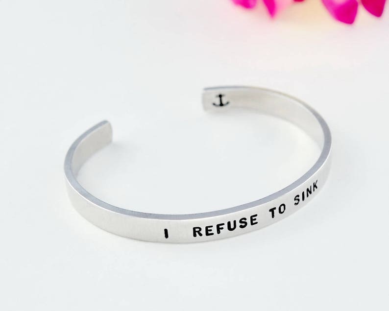 I REFUSE TO SiNK Personalized Inspirational Gift Hand Stamped Aluminum Cuff Bracelet Motivational Message Bracelet