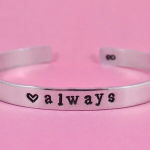 alway - Hand Stamped Aluminum  Cuff Bracelet, Sisters Jewelry, Best Friends BFF Gift,  Forever Love Bracelet, Personalized Jewelry