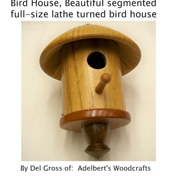 Bird House, Beautiful segmented full-size lathe turned bird house. Hand crafted in the USA. Removable Bottom.