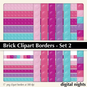 May include: A digital clipart set of 17 borders featuring various combinations of pink, purple, blue, and white Lego-style bricks. The text "Brick Clipart Borders - Set 2" and "digital nights" are included in the image.