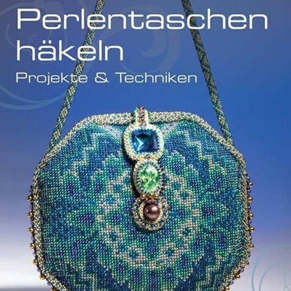 Perlentaschen häkeln, beading book in German language by Ann Benson